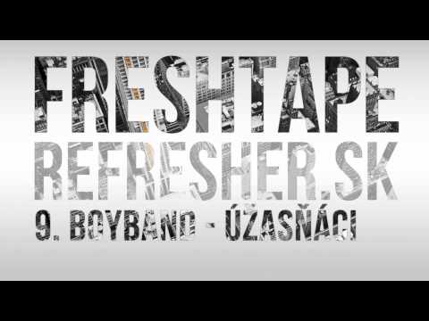boy band - Refresher.sk presents: FRESHTAPE Viac info na http://refresher.sk/freshtape/ Credits: Track: Úžasňáci Release: FRESHTAPE Rap: Idea, Boy Wonder Hudba: Inphy Ď...
