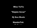 MISS YAYA DEJATE LLEVAR