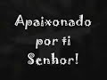 Apaixonado por Ti, Senhor - David Quilan