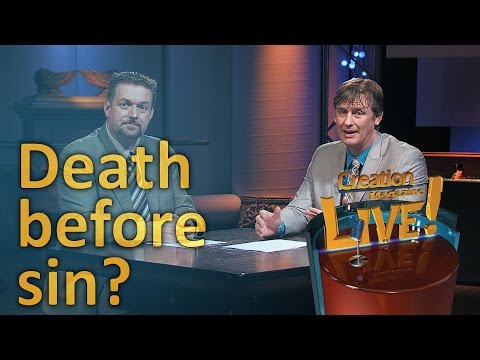 Death before sin? What type of death? (Creation Magazine LIVE! 5-04)