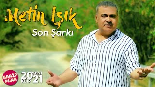 Metin Işık - Son Şarkı ( 2022 Yeni )