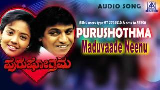 Purushothama -  Madhuvaade Neenu  Audio Song I Shi