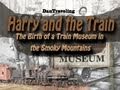 Harry and the Train - Travel DanTraveling in Townsend, Tennessee