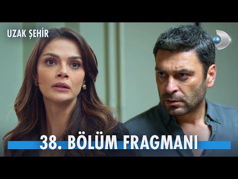 Uzak Şehir 38. Bölüm Fragmanı                                                                                                                                                                                                                             