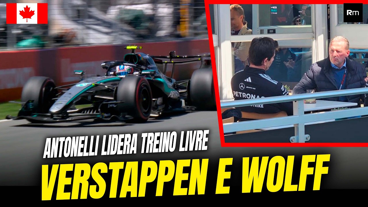 🚨 VERSTAPPEN REUNE COM WOLFF E ANTONELLI LIDERA TREINO LIVRE DO GP CANADÁ 2026