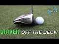 HOW TO HIT THE DRIVER OFF THE DECK