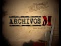 Archivos M - Estreno 12 de Agosto