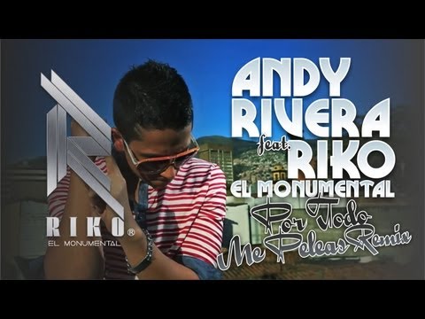 Por Todo Me Peleas ft. RIKO El Monumental Andy Rivera