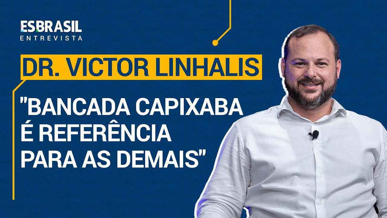 ES Brasil Entrevista - Dr. Victor Linhalis - Deputado Federal