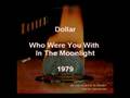 Dollar - Who Were You With In The Moonligh