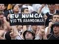 Corinthians - Sem ar - EU NUNCA VOU TE ABANDONAR