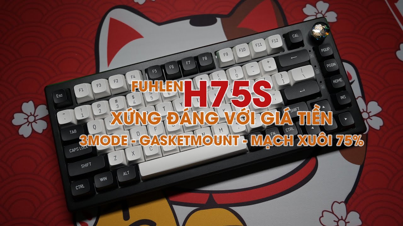 Fuhlen H75s - Chiếc bàn phím 75% xứng đáng để gõ hàng ngày