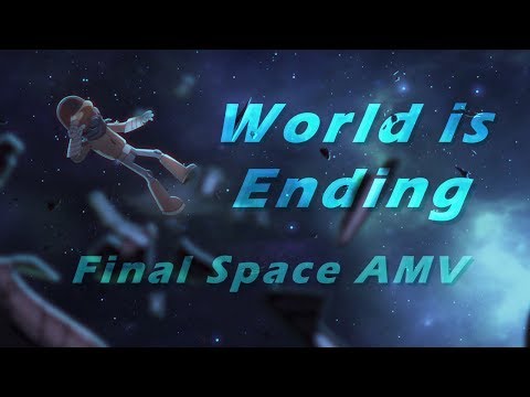 World is Ending - Final Space AMV