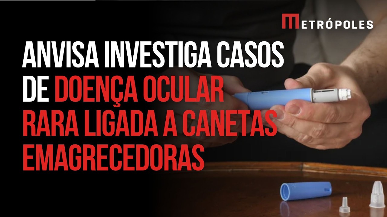 Anvisa investiga casos de doença ocular após uso de canetas emagrecedoras