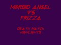 MORBID ANGEL vs. FRIZZA DEATHMATCH HIGHLIGHTS MORBID ANGEL vs. FRIZZA DEATHMATCH HIGHLIGHTS