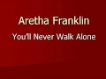 aretha-franklin-youll-never-walk-alone.html