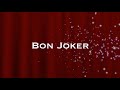 Bon Joker Video