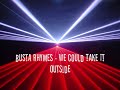 teledysk, klip, Busta Rhymes,- We Could Take It Outside