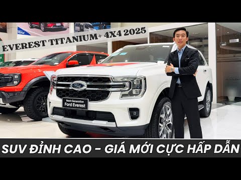 FORD EVEREST TITANIUM+ 4X4 2025: SUV ĐỈNH CAO GIÁ MỚI CỰC HẤP DẪN