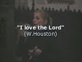 I love the Lord