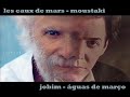 Les Eaux de Mars - Aguas de Março  - Moustaki / Jobim