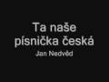 Ta naše písnička česká - Jan Nedvěd