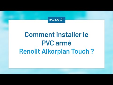 Comment installer le PVC armé Renolit Alkorplan 3D Touch ?