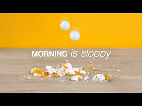 Morning is sloppy