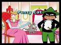 Pussy Cat Pussy Cat