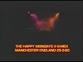 HAPPY MONDAYS @ G-MEX 'TART TART' LIVE 1990