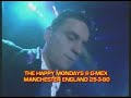 HAPPY MONDAYS @ G-MEX 'TART TART' LIVE 1990