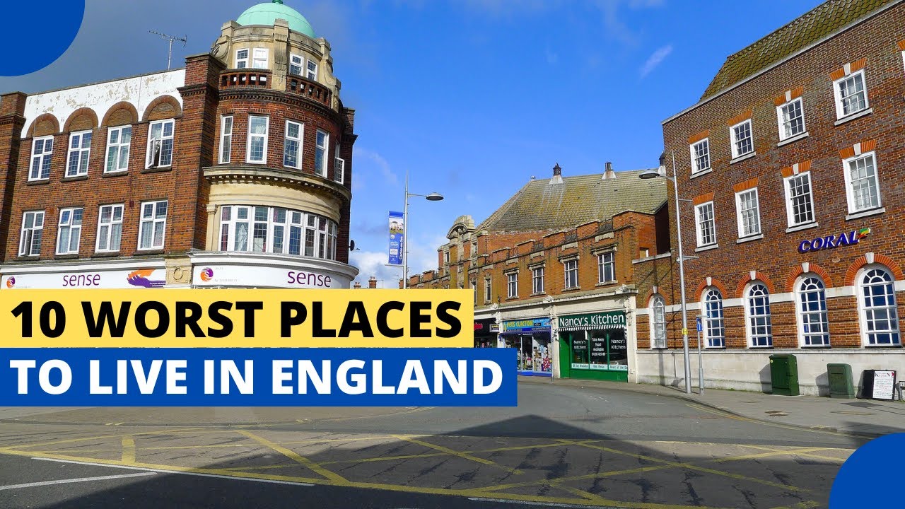 10 Worst Places to Live in England - Revised For 2025