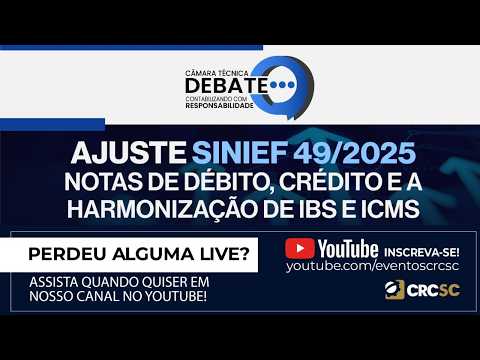 camara-tecnica-debate-ajuste-sinief-492025-notas-de-debito-credito-e-a-harmonizacao-de-ibs-icms