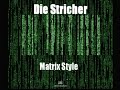 Die Stricher - Matrix Style (by BMP)