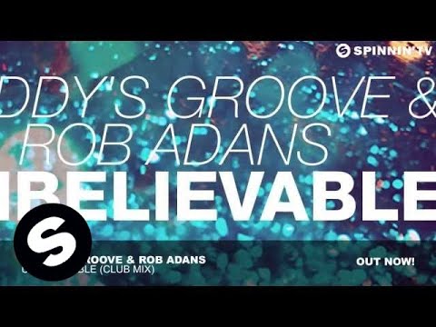 Unbelievable (Club Mix) - Daddy\'s Groove, Rob Adans
