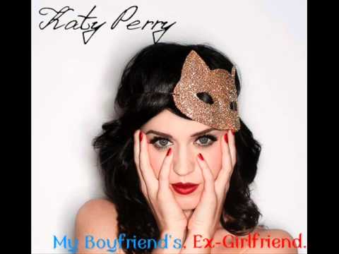 Katy Perry - My Boyfriend's Ex Girlfriend lyrics