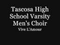 Tascosa High School Varsity Men's Choir 2007- 1 Vive L'Amour