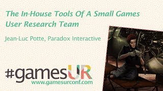 The In-House Tools Of A Small Games User Research Team