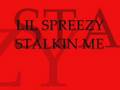 LIL SPREEZY STALKIN ME