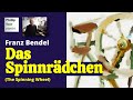Franz Bendel: Das Spinnrädchen (The Spinning Wheel)