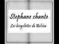 Stephane chante Les bicyclettes de Belsize