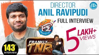 F2 Movie Director Anil Ravipudi Exclusive Interview || Frankly With TNR