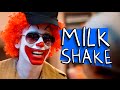 Video MILK SHAKE Video MILK SHAKE