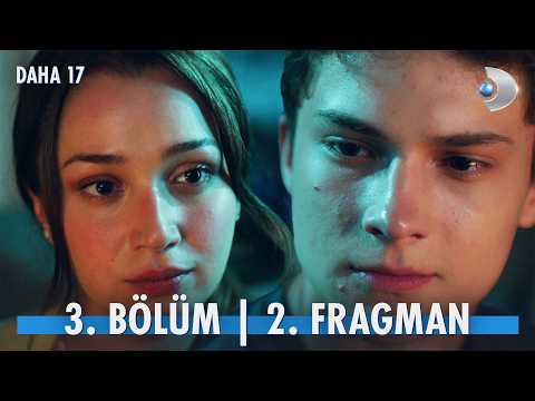 Daha On Yedi 3. Bölüm 2. Fragmanı                                                                                                                                                                                                                         