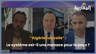 “Algérie nouvelle” : Le système est-il une menace pour le pays ?