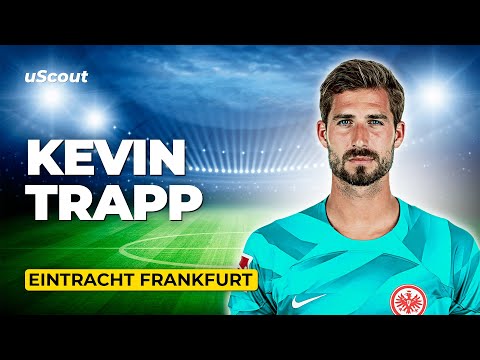 How Good Is Kevin Trapp at Eintracht Frankfurt?