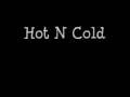 Hot N Cold(Clean) [HQ] With Lyrics(In Descriptions)
