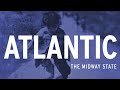 Atlantic by The Midway State