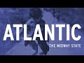 Atlantic by The Midway State