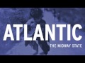Atlantic by The Midway State
